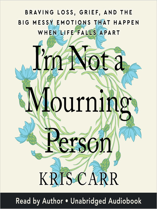 Title details for I'm Not a Mourning Person by Kris Carr - Wait list